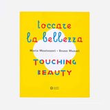 Toccare La Bellezza (Touching Beauty)- Munari Montessori