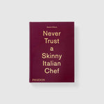 Never Trust a Skinny Italian Chef